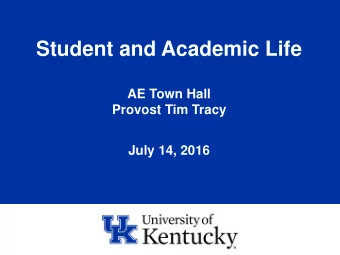 AE Town Hall Provost Tim Tracy  July 14, 2016  UK Strategic Plan  Strategic Plan priorities and