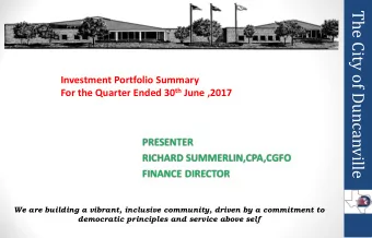 The City of Duncanville  Investment Portfolio Summary For the Quarter Ended 30 th June ,2017  We