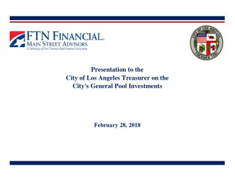 Presentation to the  City of Los Angeles Treasurer on the  City's General Pool Investments