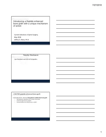 7/27/2018  Introducing a Peptide enhanced  bone graft with a unique mechanism  of action  Current