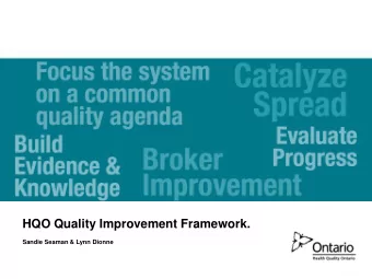 HQO Quality Improvement Framework.  Sandie Seaman &amp; Lynn Dionne  www.HQOntario.ca
