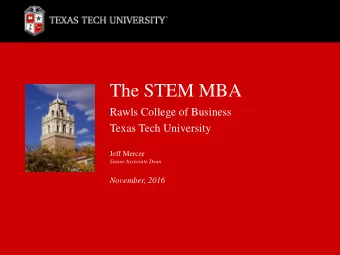 The STEM MBA  Rawls College of Business  Texas Tech University  Jeff Mercer  Senior Associate Dean