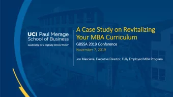 A Case Study on Revitalizing  Your MBA Curriculum  GBSSA 2019 Conferenc  ference  November 7, 2019