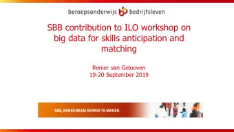matching  Renier van Gelooven  19-20 September 2019  Objectives SBB  SBB is the Foundation for