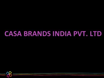CASA  BRANDS  INDIA  PVT.  LTD    The  Pioneers  of  home      U9lity