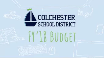 FY18 Budget  Goals for Colchester School District  Strong  High Quality  Support  One District