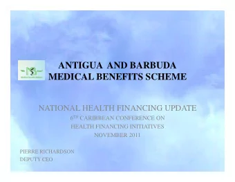 ANTIGUA  AND BARBUDA  MEDICAL BENEFITS SCHEME  MEDICAL BENEFITS SCHEME  NATIONAL HEALTH FINANCING