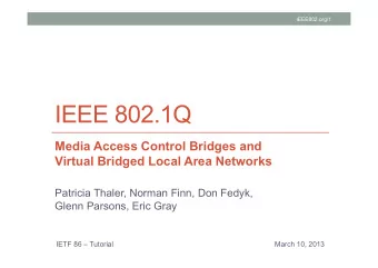 IEEE 802.1Q  Media Access Control Bridges and  Virtual Bridged Local Area Networks  Patricia