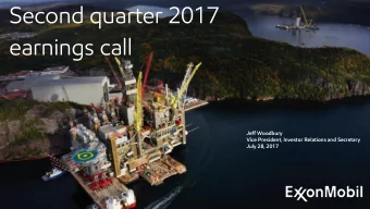 Second quarter 2017  earnings call  Jeff Woodbury  Vice President, Investor Relations and Secretary