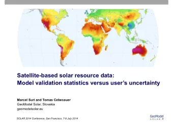 Satellite-based solar resource data:  Model validation statistics versus users uncertainty