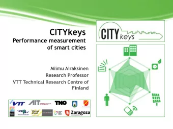 CITYkeys  Performance measurement  of smart cities  Miimu Airaksinen  Research Professor  VTT