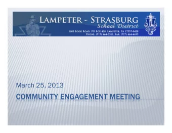 COMMUNITY ENGAGEMENT MEETING  PURPOSE  To review selected key data and concepts  To better