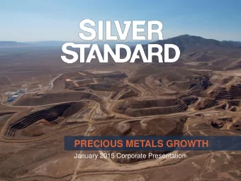 PRECIOUS METALS GROWTH  January 2015 Corporate Presentation  SSRI:NDAQ | SSO: TSX  1  Cautionary