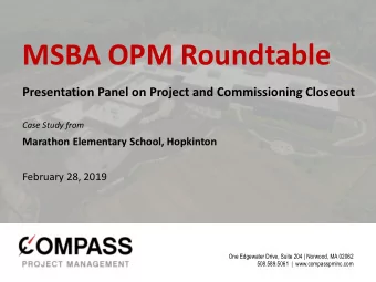 MSBA OPM Roundtable  Presentation Panel on Project and Commissioning Closeout  Case Study from