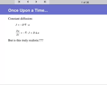 1 of 30  Once Upon a Time...  Constant diffusion: J = - D   u  u