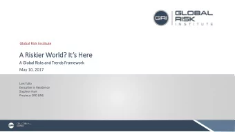 A Risk  skier W  World? I  ? Its He  s Here  A Global R  Risk  sks  s and T  nd Tren  ends F