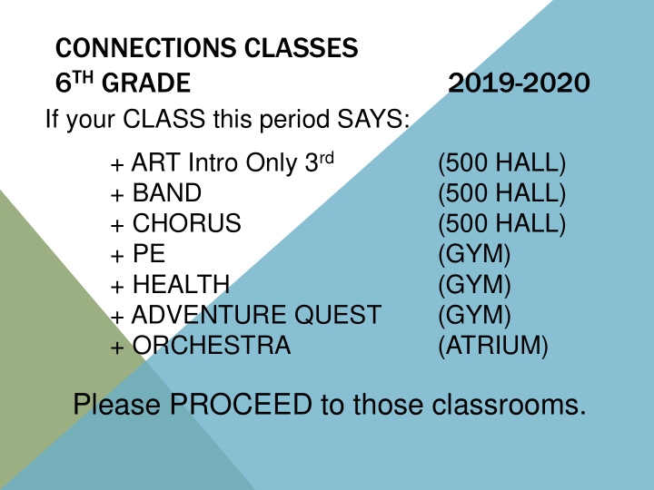 please proceed to those classrooms connections classes