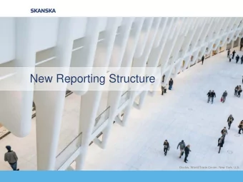 New Reporting Structure  Oculus, World Trade Center, New York, U.S.  Skanskas journey  2010