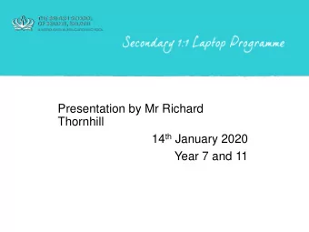 Presentation by Mr Richard  Thornhill 14 th January 2020  Year 7 and 11  School Wide Strategy