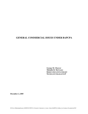 GENERAL COMMERCIAL ISSUES UNDER BAPCPA George M. Cheever Michelle R. McCreery K IRKPATRICK &amp; L