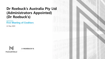 Dr Roebucks Australia Pty Ltd  (Administrators Appointed)  (Dr Roebucks)  First Meeting of