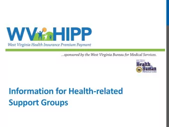 Information for Health-related  Support Groups  WV HIPP Objective:  Partner with health-related