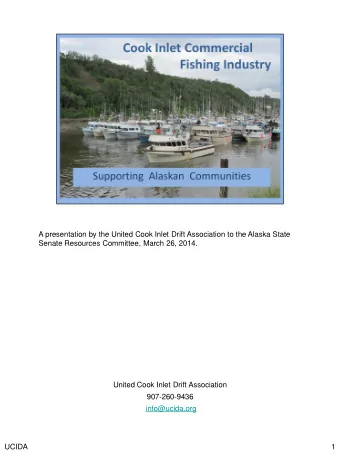 United Cook Inlet Drift Association  907-260-9436  info@ucida.org  UCIDA  1  In 2013, Northern