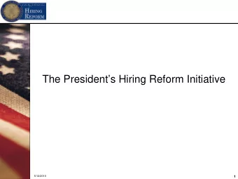 The Presidents Hiring Reform Initiative  5/12/2010  1  1  Results to Date  SWAT Team Results