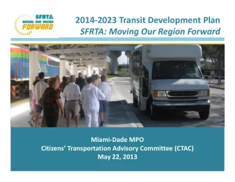 2014  2023 Transit Development Plan SFRTA: Moving Our Region Forward Miami  Dade MPO