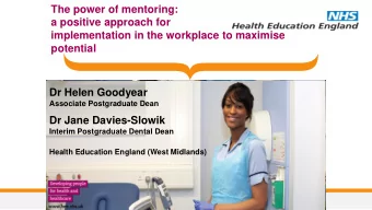 a positive approach for  implementation in the workplace to maximise  potential  Dr Helen Goodyear