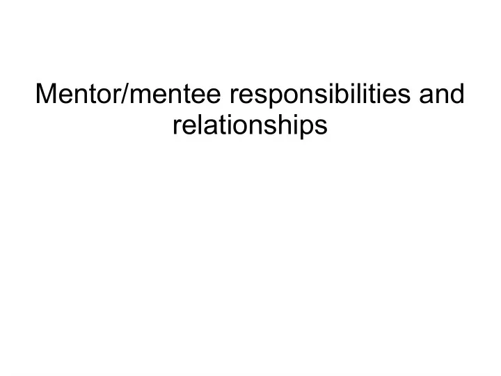 mentor mentee responsibilities and relationships