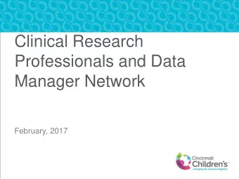 Clinical Research  Professionals and Data  Manager Network  February, 2017  Current Mentors