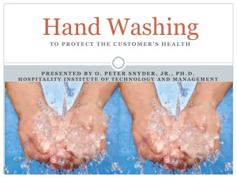 Hand Washing  T O  P R O T E C T  T H E  C U S T O M E R  S  H E A L T H  P R E S E N T E D  B Y