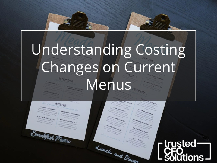 understanding costing changes on current menus presenters