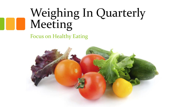 weighing in quarterly meeting