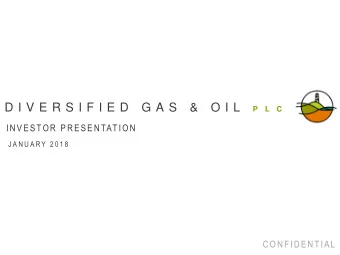 DISCLAIMER The information contained in this document has been prepared by Diversified Gas &amp;