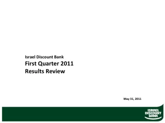 First Quarter 2011  Results Review  May 31, 2011  Disclaimer    This document has been prepared