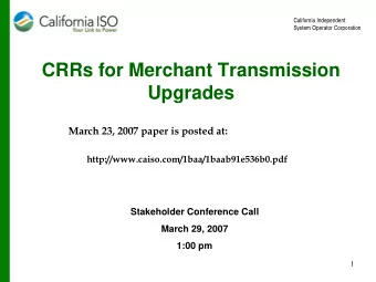 CRRs for Merchant Transmission  Upgrades  March 23, 2007 paper is posted at: