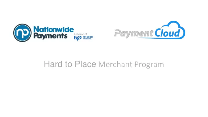hard to place merchant program simple approval process