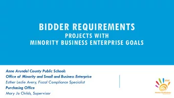 BIDDER REQUIREMENTS  PROJECTS WITH  MINORITY BUSINESS ENTERPRISE GOALS  Anne Arundel County Public