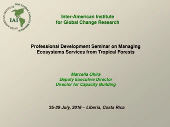 Professional Development Seminar on Managing  Ecosystems Services from Tropical Forests  Marcella