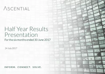 Presentation  For  r the six  x months  ths ended  ed 30 June  e 201  017  24 July 2017  I N FO R
