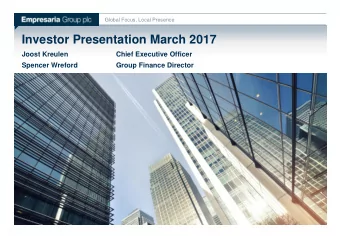 Investor Presentation March 2017  Joost Kreulen  Chief Executive Officer  Spencer Wreford  Group