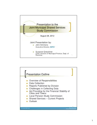 Presentation to the  Joint Municipal Shared Services  Study Commission  August 29, 2012  Joint