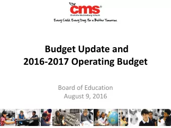 Budget Update and  2016-2017 Operating Budget  Board of Education  August 9, 2016  2016-2017 Budget