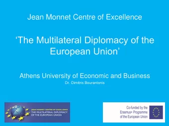 The Multilateral Diplomacy of the  European Union  Athens University of Economic and Business