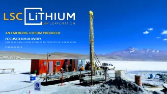 AN EMERGING LITHIUM PRODUCER  FOCUSED ON DELIVERY  FAST TRACKING LITHIUM PROJECTS TO PRODUCTION IN