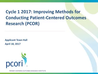 Research (PCOR)  Applicant Town Hall  April 18, 2017  Agenda  Programmatic Overview  Administrative