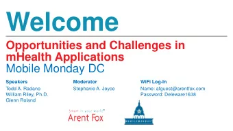 Welcome  Opportunities and Challenges in  mHealth Applications  Mobile Monday DC  Speakers