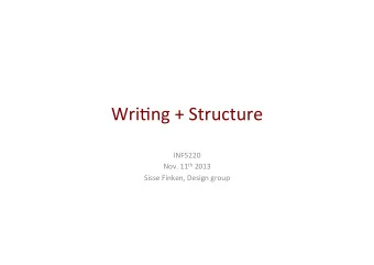Wri$ng  +  Structure    INF5220   Nov.  11 th 2013    Sisse  Finken,